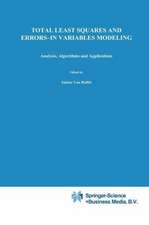 Total Least Squares and Errors-in-Variables Modeling: Analysis, Algorithms and Applications