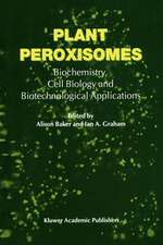 Plant Peroxisomes: Biochemistry, Cell Biology and Biotechnological Applications