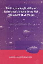 The Practical Applicability of Toxicokinetic Models in the Risk Assessment of Chemicals: Proceedings of the Symposium The Practical Applicability of Toxicokinetic Models in the Risk Assessment of Chemicals held in The Hague, The Netherlands, 17–18 February 2000