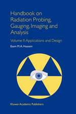 Handbook on Radiation Probing, Gauging, Imaging and Analysis: Volume II: Applications and Design