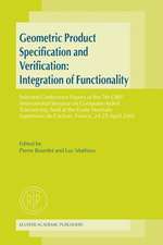 Geometric Product Specification and Verification: Integration of Functionality: Selected Conference Papers of the 7th CIRP International Seminar on Computer-Aided Tolerancing, held at the École Normale Supérieure de Cachan, France, 24–25 April 2001