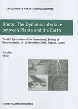 Roots: The Dynamic Interface between Plants and the Earth