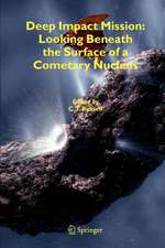 Deep Impact Mission: Looking Beneath the Surface of a Cometary Nucleus