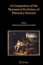 A Comparison of the Dynamical Evolution of Planetary Systems: Proceedings of the Sixth Alexander von Humboldt Colloquium on Celestial Mechanics Bad Hofgastein (Austria), 21-27 March 2004