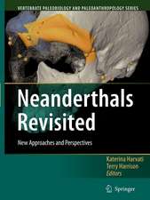 Neanderthals Revisited: New Approaches and Perspectives