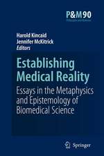 Establishing Medical Reality: Essays in the Metaphysics and Epistemology of Biomedical Science