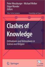 Clashes of Knowledge: Orthodoxies and Heterodoxies in Science and Religion