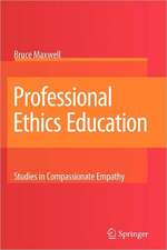 Professional Ethics Education: Studies in Compassionate Empathy