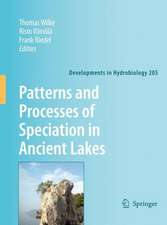 Patterns and Processes of Speciation in Ancient Lakes: Proceedings of the Fourth Symposium on Speciation in Ancient Lakes, Berlin, Germany, September 4-8, 2006