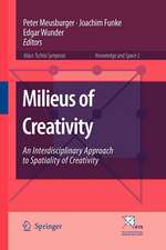 Milieus of Creativity: An Interdisciplinary Approach to Spatiality of Creativity