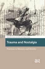 Trauma and Nostalgia: Practices in Memory and Identity