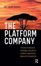 The Platform Company: The Art of Resilient Strategy: A Guide for Leaders Inspired by Nature's Competition