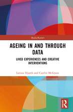 Ageing in and through Data: Lived Experiences and Creative Interventions