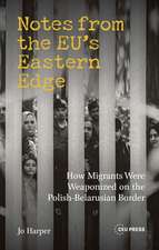 Notes from the EU’s Eastern Edge: How Migrants Were Weaponized on the Polish-Belarusian Border