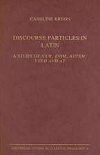 Discourse Particles in Latin: A Study of nam, enim, autem, vero and at