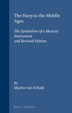 The Harp in the Middle Ages: The Symbolism of a Musical Instrument. 2nd Revised Edition