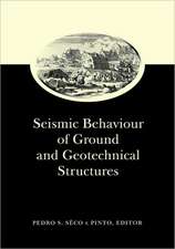 Seismic Behaviour of Ground and Geotechnical Structures: Special Volume of TC 4