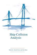 Ship Collision Analysis: Proceedings of the international symposium on advances in ship collision analysis, Copenhagen, Denmark, 10-13 May 1998