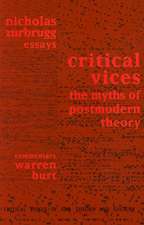 Critical Vices: The Myths of Postmodern Theory