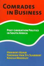 Comrades in Business: Post-Liberation Politics in South Africa