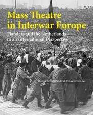 Mass Theatre in Inter-War Europe: Flanders and the Netherlands in an International Perspective