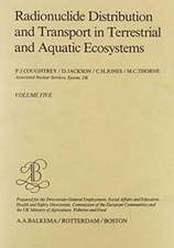 Radionuclide distribution and transport in terrestrial and aquatic ecosystems, volume 5