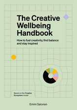 The Creative Wellbeing Handbook: How to fuel creativity, find balance and stay inspired