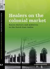 Healers on the Colonial Market: Native Doctors and Midwives in the Dutch East Indies