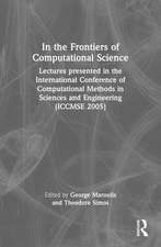 In the Frontiers of Computational Science: Lectures presented in the International Conference of Computational Methods in Sciences and Engineering (ICCMSE 2005)