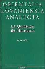 La Quietude de L'Intellect: Neoplatonisme Et Gnose Ismaelienne Dans L'Oeuvre de Ahmid Ad-Din Al-Kirmani (Xe/XIe s.)