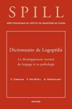 Dictionnaire de Logopedie. Le Developpement Normal Du Langage Et Sa Pathologie