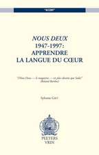 Nous Deux 1947-1997: Apprendre La Langue Du Coeur