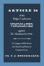 Article 36 of the Belgic Confession Vindicated against Dr. Abraham Kuyper