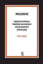 Mesotext: Digitised Emblems, Modelled Annotations and Humanities Scholarship