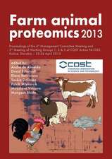 Farm animal proteomics 2013: Proceedings of the 4th Management Committee Meeting and 3rd Meeting of Working Groups 1, 2 & 3 of COST Action FA1002