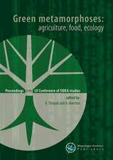 Green metamorphoses: agriculture, food, ecology