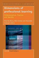 Dimensions of Professional Learning: Professionalism, Practice and Identity