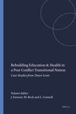 Rebuilding Education & Health in a Post Conflict Transitional Nation: Case Studies from Timor-Leste