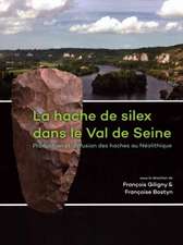 La hache de silex dans le Val de Seine