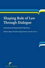 Shaping Rule of Law Through Dialogue: International and Supranational Experiences