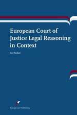 European Court of Justice Legal Reasoning in Context