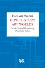 How to Study Art Worlds: On the Societal Functioning of Aesthetic Values
