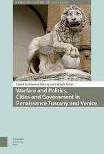 Warfare and Politics – Cities and Government in Renaissance Tuscany and Venice