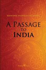 A Passage to India (Wisehouse Classics Edition)