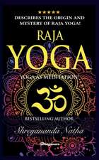 RAJA YOGA - YOGA AS MEDITATION!