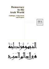 Democracy in the Arab World: Challenges, Achievements and Prospects