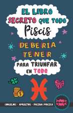 El libro secreto que todo Piscis debería tener para triunfar en todo