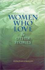 Women Who Love & Other Stories