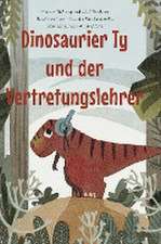 Tallberg, M: Ty, der Dinosaurier, und der Vertretungslehrer