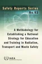 A Methodology for Establishing a National Strategy for Education and Training in Radiation, Transport and Waste Safety